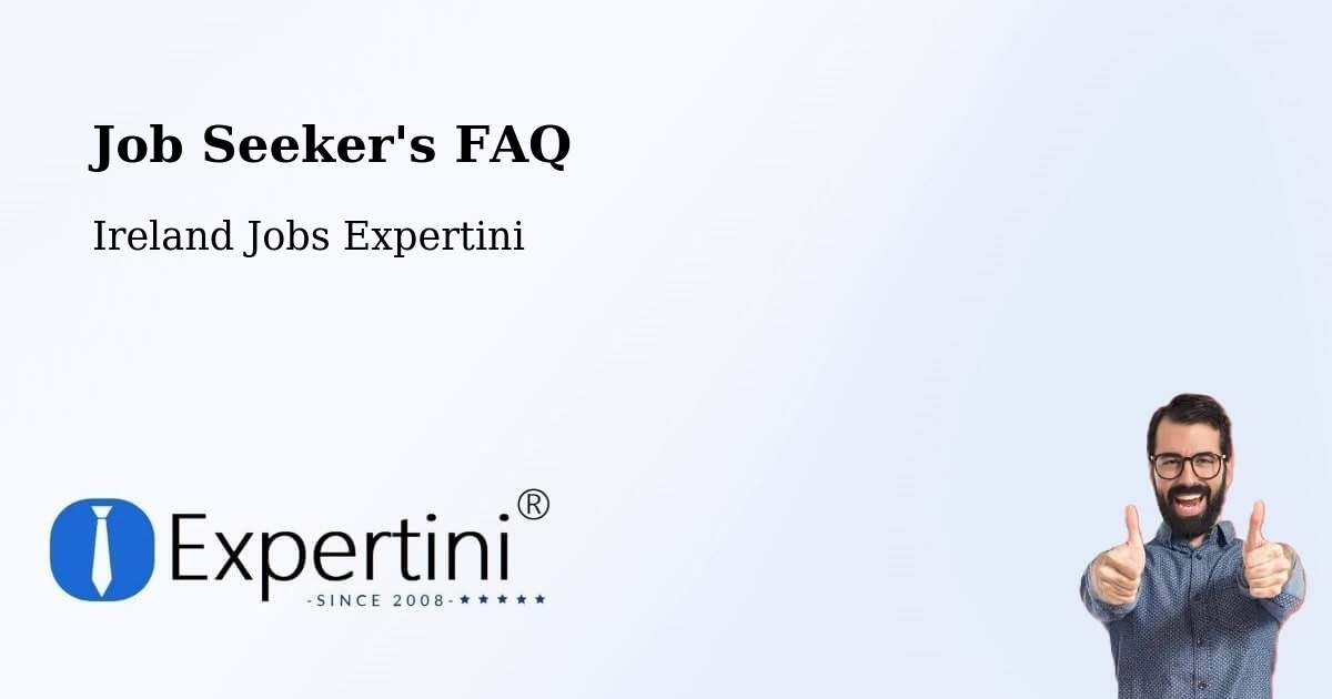 Job Seeker FAQ – Duleek - Ireland Jobs Expertini
