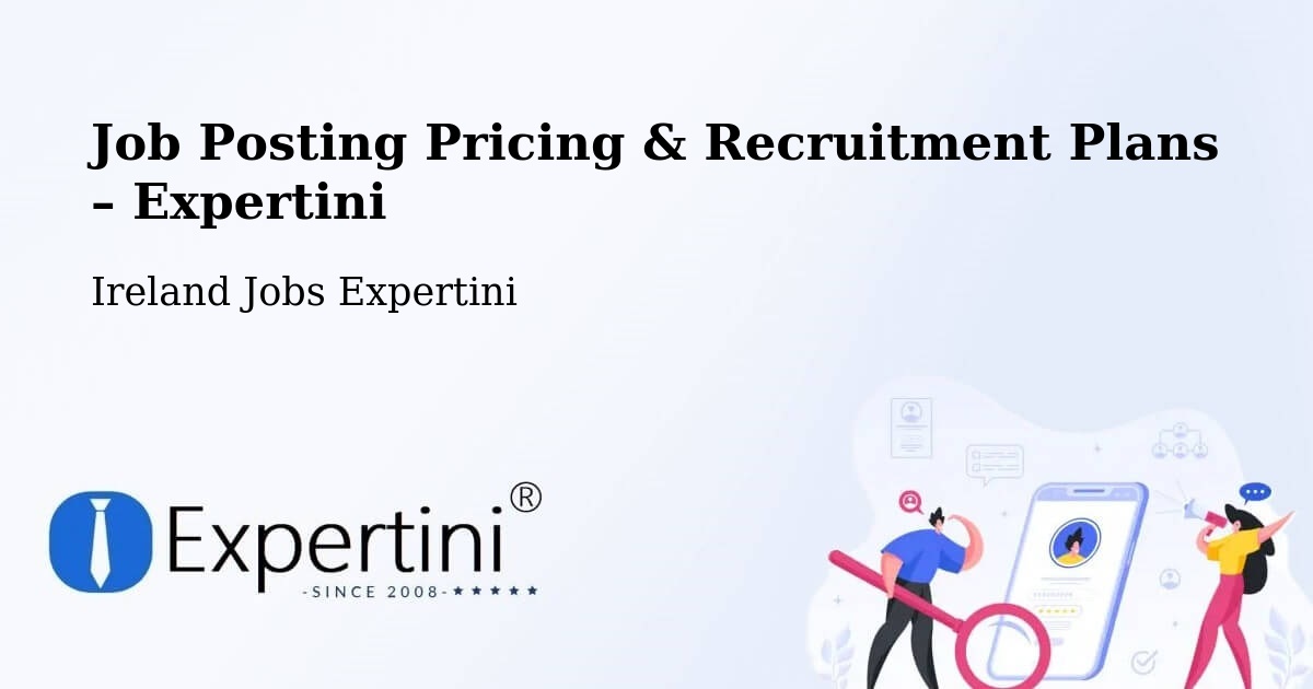 Job Posting Pricing & Recruitment Plans – Duleek - Duleek, Ireland Jobs Expertini